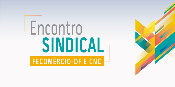 No momento você está vendo Com apoio da CNC, Fecomério realiza 2º Encontro Sindical
