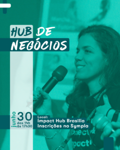 Leia mais sobre o artigo Hub de Negócios e Festa Junina do Impact Hub Brasília acontecem nesta sexta-feira