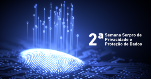 Leia mais sobre o artigo Serpro promove a 2ª Semana Serpro de Privacidade e Proteção de Dados