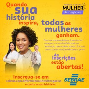 Leia mais sobre o artigo Últimos dias para inscrição no Prêmio Sebrae Mulher de Negócios 2024